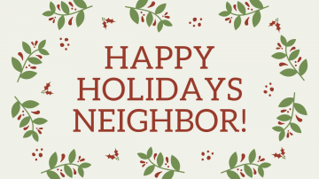 Happy Holidays Neighbor!